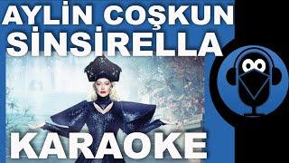 Aylin Coşkun - Sinsirella / KARAOKE / Sözleri / Lyrics / Beat / Fon Müziği ( COVER ) 2 Farklı Ton