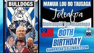  Surprise 80th Birthday Celebration of Toleafoa Aloivaopili Toa Maaelopa 
