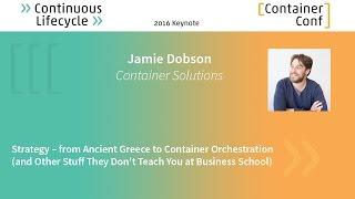 Jamie Dobson: "Strategy – from Ancient Greece to Container Orchestration"