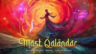 Mast Qalandar - Devika, Amaan Ali Bangash, Ayaan Ali Bangash