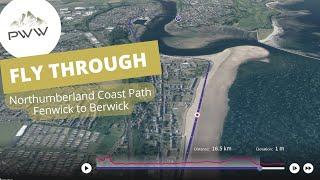 Flythrough - Fenwick to Berwick upon Tweed, Northumberland Coast Path – Stage 6.