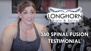 Longhorn Brain and Spine - 360 Spinal Fusion Patient Testimonial