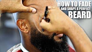 *FULL LENGTH* HOW TO FADE AND SHAPE A PERFECT BEARD