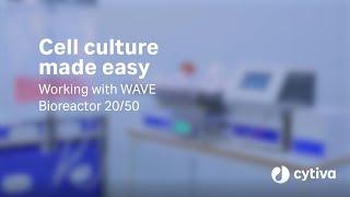 Cell culture made easy: Working with WAVE Bioreactor™ 20/50