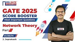 GATE 2025 Score Booster | Network Theory-1 | 3 Hrs Marathon | J. Jeprakash