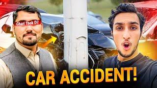 Wajuu Na danish ki Car  thok di || Serious Car accident 