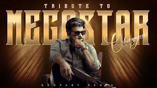 Megastar Chiranjeevi Birthday Mashup 2022 | Mass Tribute | Vibin Varghese | Dropart Remix