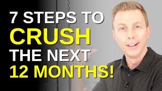 7 Steps to Crush the Next 12 Months