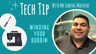 Tech Tip: Winding Your Bobbin