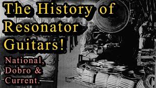 Resonator Guitar History - Learn About Dobro, National, NRP etc.