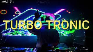 TURBO TRONICS REMIX [JBNATics]