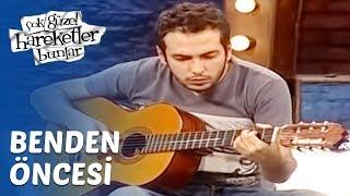 Çok Güzel Hareketler Bunlar 72. Bölüm - Benden Öncesi