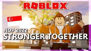 Roblox Singapore NDP 2022 - Stronger Together (Music Video)