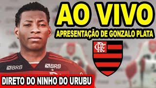 APRESENTAÇÃO DE GONZALO PLATA NO FLAMENGO AO VIVO - DIRETO DO NINHO DO URUBU