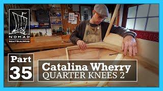 Building the Catalina Wherry - Part 35 - Fitting quarter knees