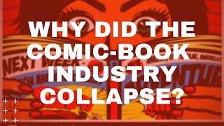 Why did the Comic-book Industry Collapse?