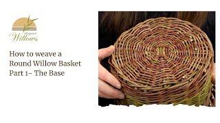 PART 1 - How to weave a round willow basket - The base