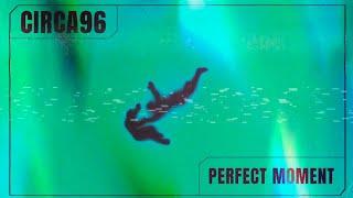 CIRCA96 - Perfect Moment (Extended Mix)