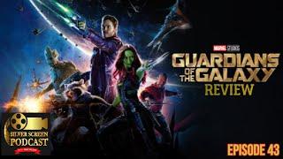 Silver Screen Podcast - Guardians of the Galaxy Review