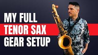 MY FULL TENOR SAX GEAR SETUP