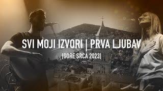 Božja pobjeda – Svi moji izvori│Prva ljubav [GORE SRCA 2023]