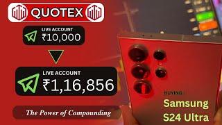 "₹10,000 to ₹1,16,000: Samsung S24 Ultra!" : Mastering Compounding & Candlestick Psychology | Quotex