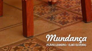 Flávio Leandro - Mundança (clipe oficial)