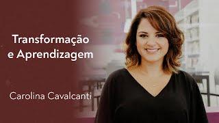 Transformação e Aprendizagem | Carolina Cavalcanti | Adventistas Moema | 18.03.2023