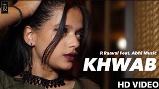 Khwab - P. Raaval Feat. Abhi Music (Official Video ) Desi Trendsters | Latest Song | 2021