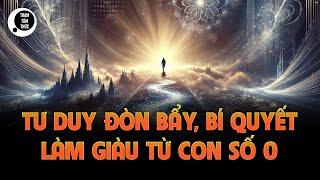 Tư duy đòn bẩy: bí quyết làm giàu từ con số 0, câu chuyện kỳ lạ của lập trình viên Mỹ