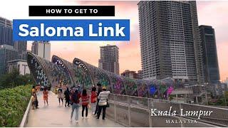 How to get to Saloma Link from KLCC & Kampung Baru