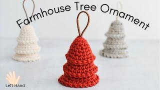 Left Hand Crochet: Farmhouse Tree Ornament