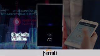 Caldera Ferroli Bluehelix Sublime: basada en IoT y 4G (Futuro lanzamiento 2020)