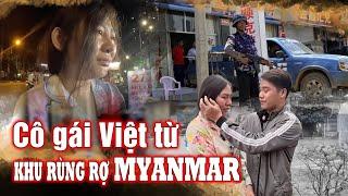 Từ nơi phiến quân Myanmar chiếm đóng cô gái Việt thoát khỏi với ký ức kinh hoàng I Phong Bụi