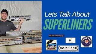 Lets Talk About O scale Superliners!