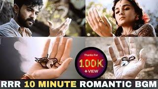 RRR 10 minutes non stop Romantic bgm | RRR Seetha Sad BGM #Ramcharan #Aliyabhatt