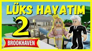  LÜKS HAYATIM 2‍️ZENGİN BABAM EV ALIYOR️ROBLOX BrookhavenRP