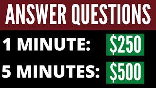 Earn $250 Every 5 Minutes For Answering Questions! (Make Money Online)