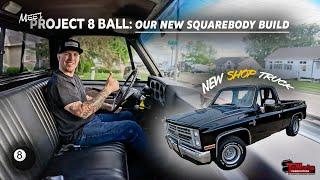 We bought a Squarebody to build | Meet Eight Ball, our '86 shop truck