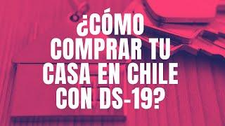 ¿Cómo compré mi casa en Chile ? DS19