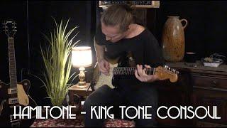 Hamiltone King Tone Consoul (Dumble Clone) - Hendrix / Gilmour / SRV / Gary Moore