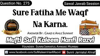 Q. 275 | Sure Fatiha Me Waqf Na Karna | Mufti Sufi Kaleem Hanfi Razvi Sahab | S.J.A.