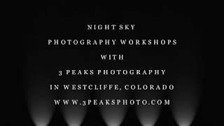 Night Sky Photography Workshops in Westcliffe, Colorado with 3 Peaks Photography