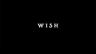 WISH  Короткометражный фильм