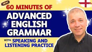 60 Minutes of Advanced English Grammar (*With Speaking and Listening Practice*)