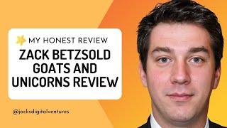 Zack Betzsold GOATs and Unicorns Review