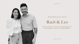 Reflections & lessons on marriage as we celebrate our 7th anniversary  | RachReflects Episode 16