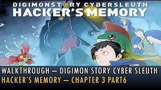 [010] Walkthrough - Digimon Story Cyber Sleuth - Hacker's Memory - Chapter 3 Part6 (4K, 60fps)