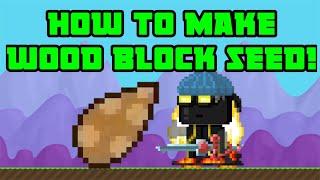 Growtopia how to make wood block seed!