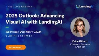 2025 Outlook: Advancing Visual AI with LandingAI